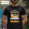 Pittsburgh Slers Players Never Underestimate A Grandma Who Loves The Slers T Shirt