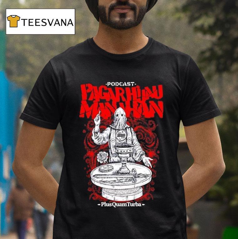 Podcast Pagar Hijau Manahan Plus Quam Turba T Shirt Podcast Pagar Hijau Manahan Plus Quam Turba T Shirt