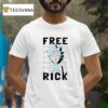 Rick And Morty Free Rick T Shirt