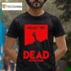 Roast The Dead Rise Coffee Shop T Shirt