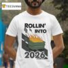 Rollin Into T Shirt