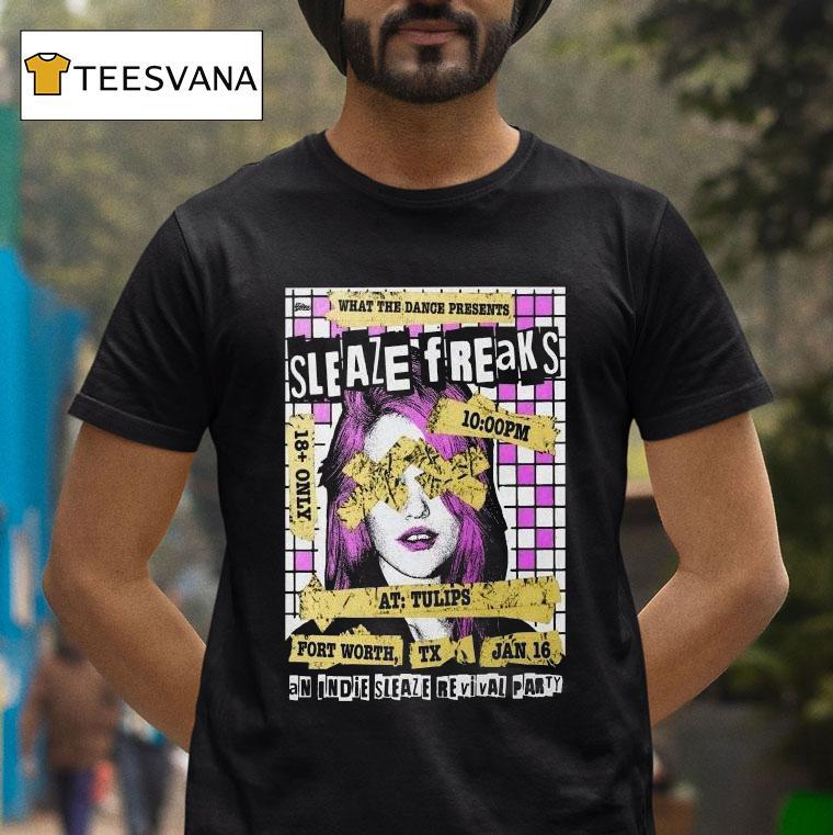 Sleaze Freaks In Fort Worth Tx On Jan T Shirt Sleaze Freaks In Fort Worth Tx On Jan T Shirt
