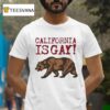 Sloe Jack California Is Gay Bear T Shirt
