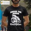 Smear The Queer Champion T Shirt