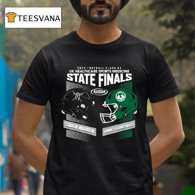South Warren Vs Trinity Louisville Football Class A Uk Healthcare Sports Medicine State Finals Khsaa T Shirt South Warren Vs Trinity Louisville Football Class A Uk Healthcare Sports Medicine State Finals Khsaa T Shirt