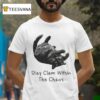 Stay Clam Within The Chaos Ca T Shirt