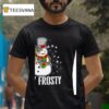 Stay Frosty Snowman Christmas T Shirt