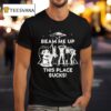 Stranger Things Beam Me Up This Place Sucks Graphic T Shirt