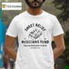Sweet Relief Musicians Fund Healing Musicians In Need California Usa Est Audio T Shirt