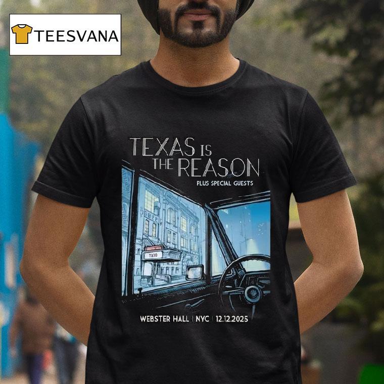 Texas Is The Reason New York City Event At Webster Hall On December T Shirt Texas Is The Reason New York City Event At Webster Hall On December T Shirt