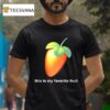 This Is My Favorite Fruit Fl Studio Logo T Shirt