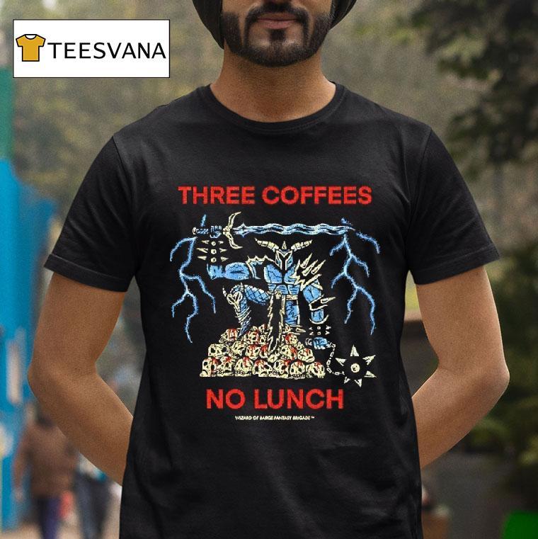 Three Coffees No Lunch Wizard Og Barge Fantasy Brigade Graphic T Shirt Three Coffees No Lunch Wizard Og Barge Fantasy Brigade Graphic T Shirt