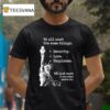 We All Want The Same Things Security Love Happiness T Shirt