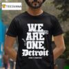 We Are One Detroit Eminem X Detroit Lions T Shirt