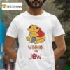 Winnie The Pooh Bear The Jew T Shirt