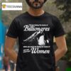 Y All Are Licking The Boots Of Billionaires When You Could Be Licking The Boots Of Tall And Dominant Women T Shirt