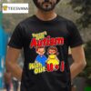 You Can T Spell Autism Without U I Graphic T Shirt