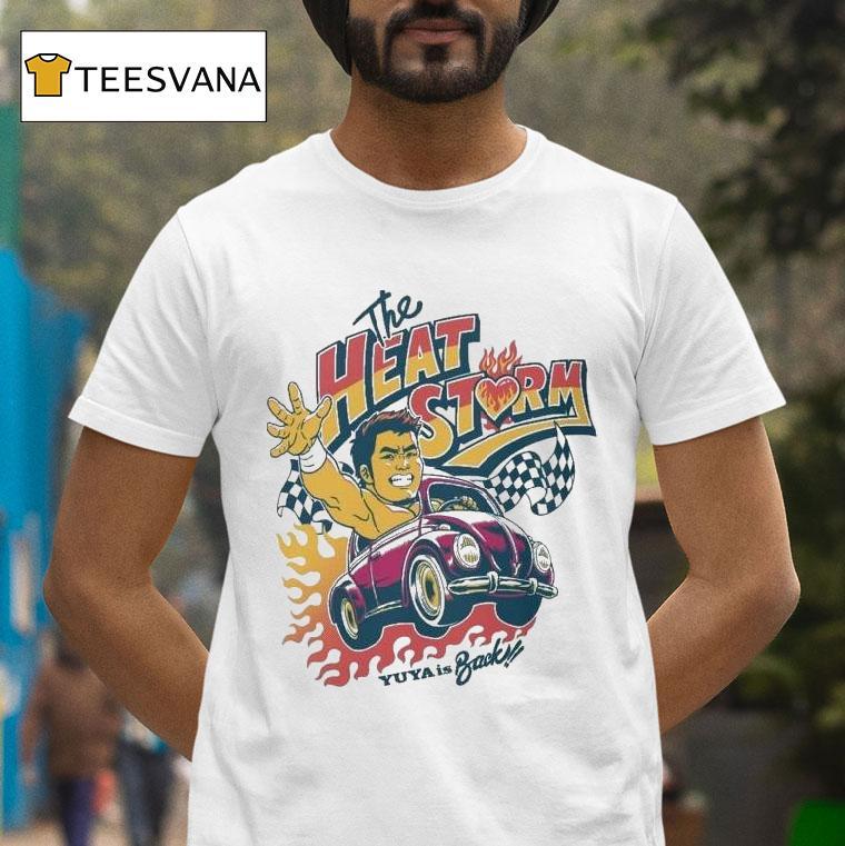 Yuya Uemura The Heat Storm Yuya Is Back T Shirt Yuya Uemura The Heat Storm Yuya Is Back T Shirt