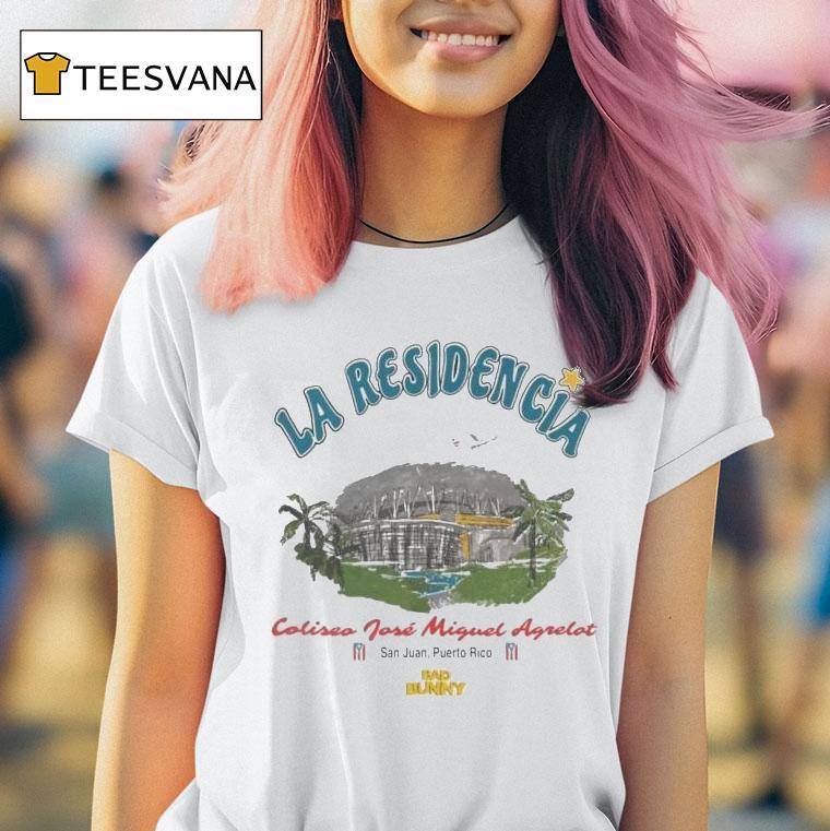 Bad Bunny Deb Tirar Ms Fotos Tour La Residencia Coliseo Jose Miguel Agrelot San Juan Puerto Rico S T Shirt