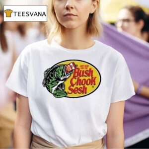 Bush Chook Sesh Just For The Bush Bass Pro Shops T Shirt