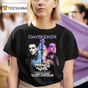 Dayseeker Supporting Motionless In White European Tour February Ovo Hydro Exhibition Way Glasgow Uk T Shirt