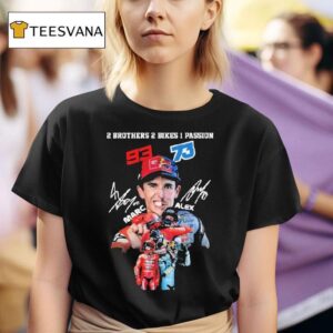 Marc Mrquez And Lex Mrquez Brothers I Bikes Passion Signatures T Shirt