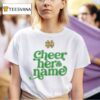 Marcus Freeman Notre Dame Fighting Irish Cheer Her Name T Shirt