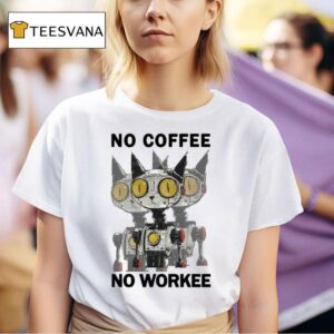 No Coffee No Workee T Shirt