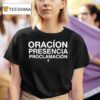 Oracin Presencia Proclamacin T Shirt