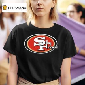San Francisco Ers So Fucked Logo T Shirt
