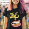 The World Is Ghetto T Shirt