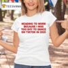 Heading To Work Because I Was Too Shy To Dance On Tiktok In T Shirt