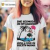 She Bermuda On My Bahama Until I Come On Pretty Mama Al T Shirt