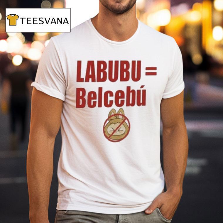 Labubu Is Belceb T Shirt Labubu Is Belceb T Shirt
