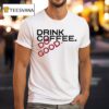 Stiles Stilinski N Wolf Drink Coffee Do Good T Shirt