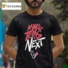 Houston Texans Make Texas Nex T Shirt
