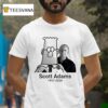 In Memory Of Scott Adams S T Shirt