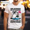 She Bermuda On My Bahama Until I Come On Pretty Mama Al T Shirt