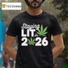 Staying Lit In High Wasted Marijuana Weed New Years T Shirt