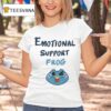 Emotional Support Frog T Shirt